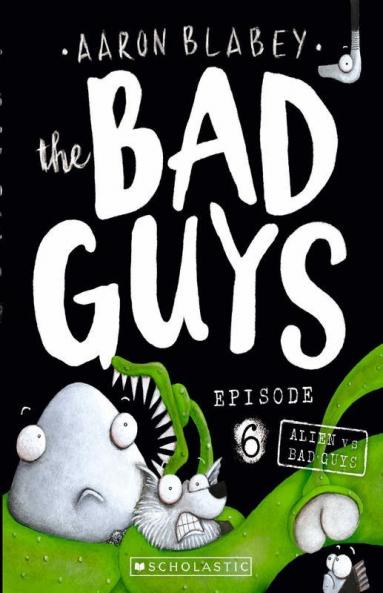 Bad Guys Episode 6: Alien vs Bad Guys
