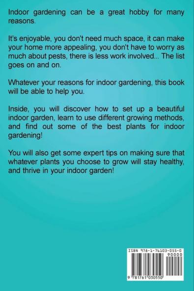 Indoor Gardening Guide: How to successfully grow plants and vegetables inside your home apartment or office!
