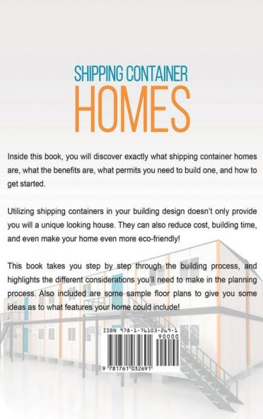 Shipping Container Homes: The complete guide to shipping container homes tiny houses and container home plans!