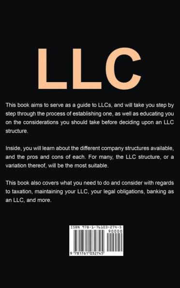 LLC: A Complete Guide To Limited Liability Companies And Setting Up Your Own LLC