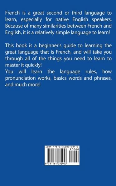 Learn French: A beginner's guide to learning basic French fast including useful common words and phrases!