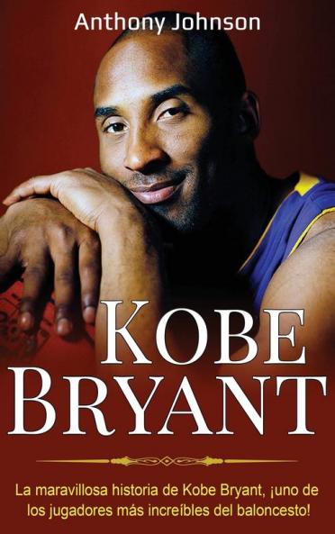 Kobe Bryant: La maravillosa historia de Kobe Bryant ¡uno de los jugadores más increíbles del baloncesto!