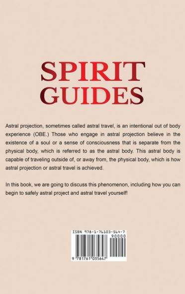 Spirit Guides: A Complete Guide to Communicating with Spirit Guides and Guardian Angels