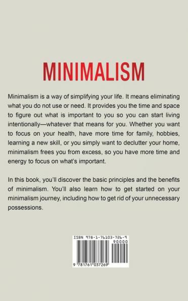 Minimalism: A guide to improving your life with minimalism