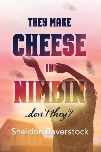 They Make Cheese in Nimbin Don't They?