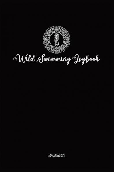 Wild Swimmer Logbook For Swimming Adventures