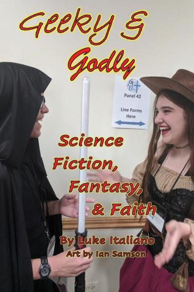 Geeky & Godly: Science Fiction Fantasy & Faith
