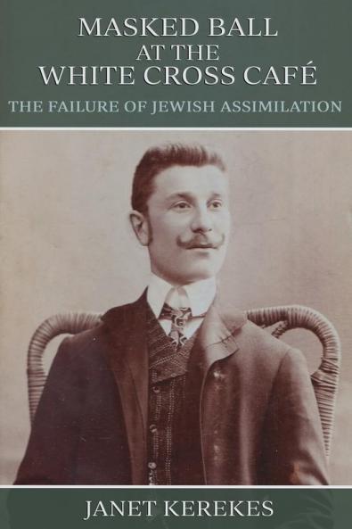 Masked Ball At The White Cross Café: The Failure Of Jewish Assimilation