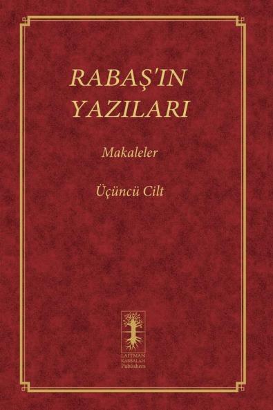 Rabaş'In Yazilari - Makaleler: Üçüncü Cilt (Rabaş) (Turkish Edition)