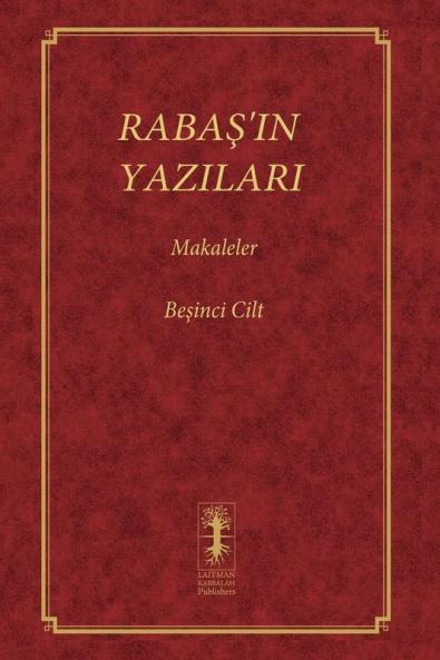 Rabaş'In Yazilari - Makaleler: Beşinci Cilt (Rabaş) (Turkish Edition)