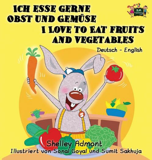 Ich esse gerne Obst und Gemüse I Love to Eat Fruits and Vegetables