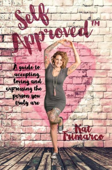 Self Approved: A Guide to Accepting Loving and Expressing the Person you Truly are