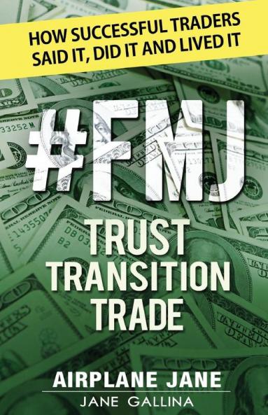 #FMJ Trust Transition Trade: How Successful Traders Said It Did It and Lived It