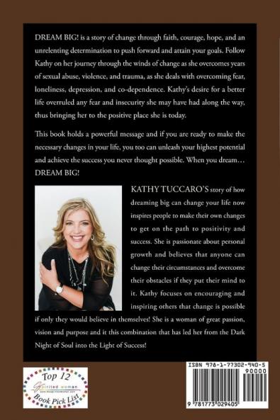 Dream Big!: Overcoming a Lifetime of Trauma & Abuse That Led to Dreams of Success.