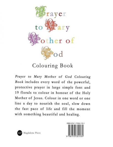 Prayer to Mary Mother of God Colouring Book with the Time-Honoured Prayer and 19 Florals