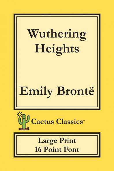 Wuthering Heights (Cactus Classics Large Print)