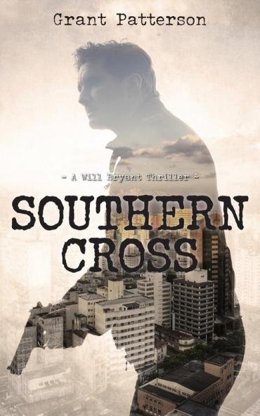 Southern Cross: 1 (Will Bryant Thriller)