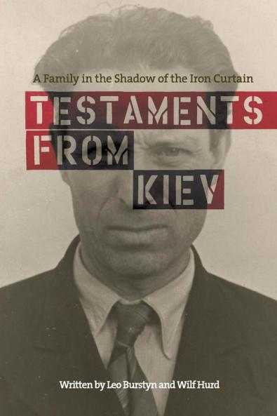 Testaments from Kiev: A Family in the Shadow of the Iron Curtain