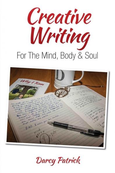 Creative Writing For The Mind Body & Soul