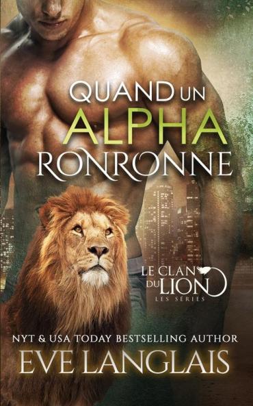 Quand un Alpha Ronronne: 1 (Le Clan Du Lion)