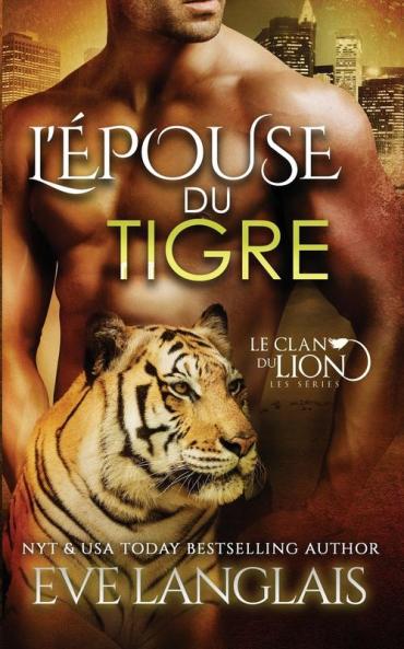 L'Épouse du Tigre: 4 (Le Clan Du Lion)