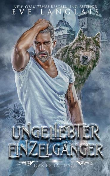 Ungeliebter Einzelgänger (Das Feral Pack 4) (German Edition)