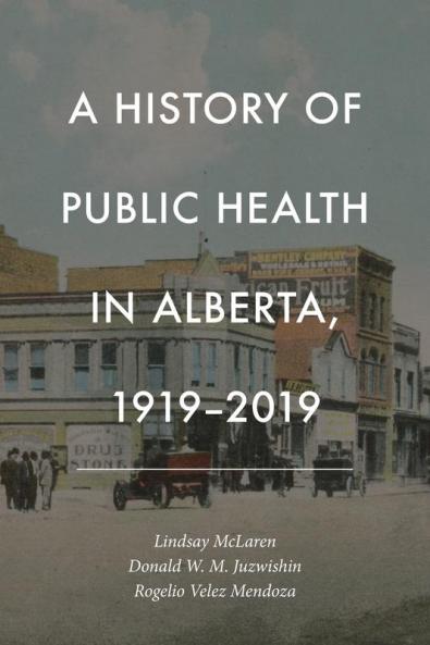 History of Public Health in Alberta 1919-2019