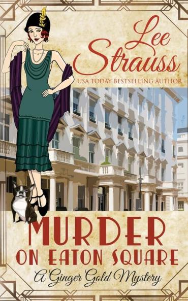 Murder on Eaton Square: a cozy historical 1920s mystery: 10 (Ginger Gold Mystery)