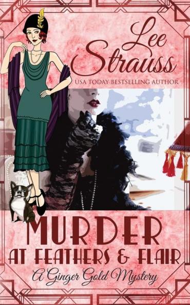 Murder at Feathers & Flair: a cozy historical 1920s mystery: 4 (Ginger Gold Mystery)
