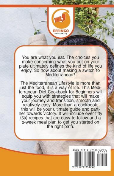 Mediterranean Diet Cookbook For Beginners: The Ultimate Beginner's Mediterranean Diet Kickstart Guide Easy Meal Plan & Proven Heart Healthy Recipes - Everything You Need To Know To Get Started Today!