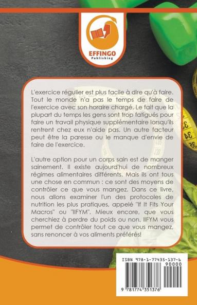 IIFYM & Régime Flexible: Retarder La Nourriture Ne Pas Vous En Priver - Manger Tous Les Aliments Que Vous Aimez Et Perdez Du Poids (Livre En Français / IIFYM & Flexible Dieting French Book)