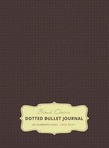 Large 8.5 x 11 Dotted Bullet Journal (Brown #13) Hardcover - 245 Numbered Pages
