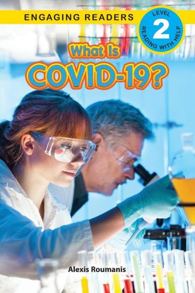 What Is COVID-19? (Engaging Readers Level 2)