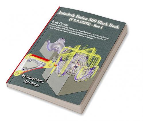 Autodesk Fusion 360 Black Book (V 2.0.15293) - Part 1