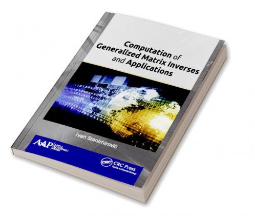 Computation of Generalized Matrix Inverses and Applications
