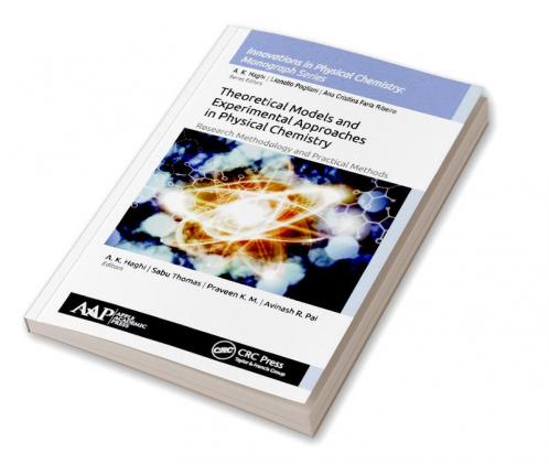 Theoretical Models and Experimental Approaches in Physical Chemistry