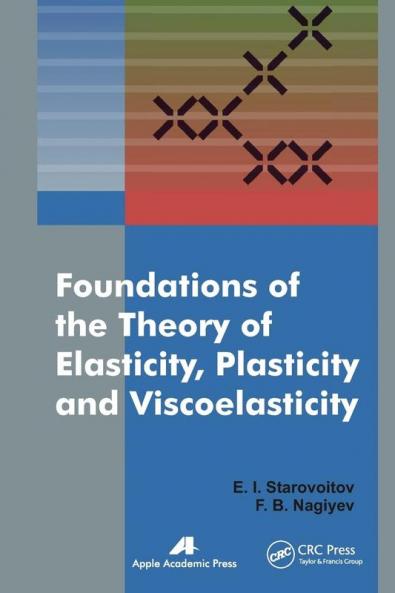 Foundations of the Theory of Elasticity Plasticity and Viscoelasticity