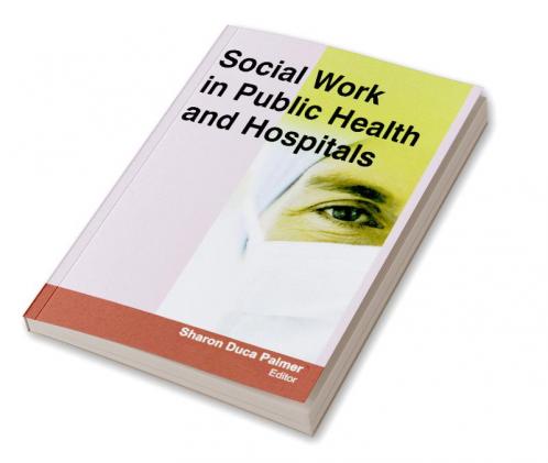 Social Work in Public Health and Hospitals