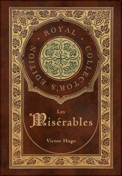 Les Misérables (Royal Collector'S Edition) (Annotated) (Case Laminate Hardcover With Jacket)