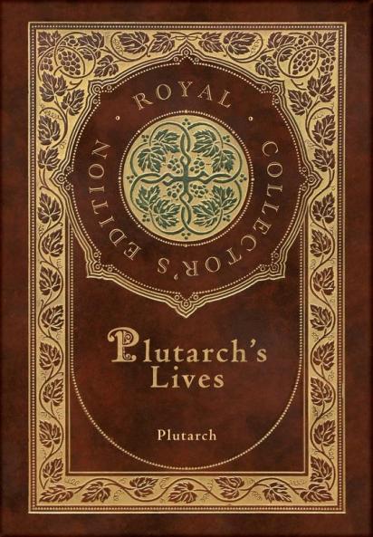 Plutarch's Lives The Complete 48 Biographies (Royal Collector's Edition) (Case Laminate Hardcover with Jacket)