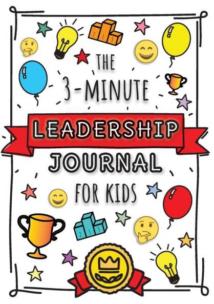 The 3-Minute Leadership Journal for Kids