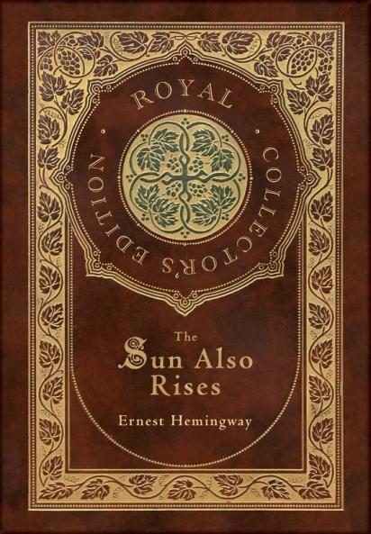 The Sun Also Rises (Royal Collector's Edition) (Case Laminate Hardcover with Jacket)