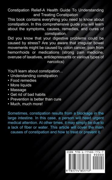 Constipation: Natural Plan to Cure Your Constipation Forever (The Easiest Way to Eliminate Constipation and Cleanse Your Body)