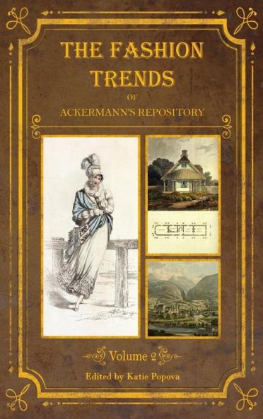 The Fashion Trends of Ackermann's Repository of Arts Literature Commerce Etc.: With Additional Pictorial Reference to All Other Plates Issued 1814-1818: 2 (Collector's Reference Library)