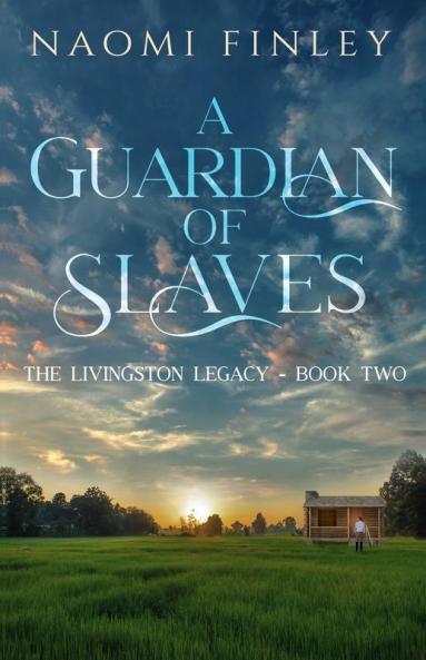 A Guardian of Slaves: 2 (The Livingston Legacy Series: Book)