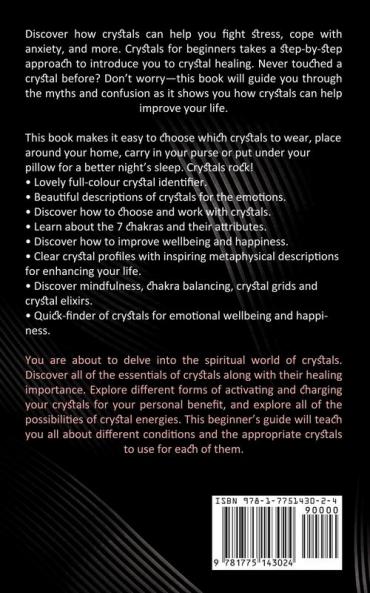 Crystals: How to Use the Power of Crystals and Healing Stones (The Complete Guide to Becoming Conscious With Crystals)