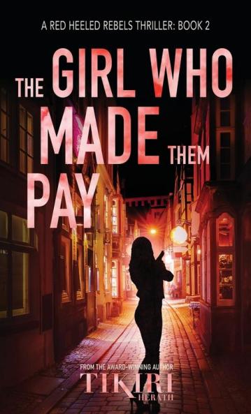 The Girl Who Made Them Pay: A gripping award-winning crime thriller: 2 (Red Heeled Rebels)