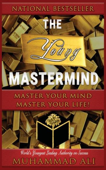 The Young Mastermind: Become the Master of Your Own Mind