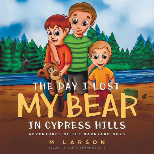 The Day I Lost My Bear In Cypress Hills: 1 (Adventures of the Barnyard Boys)