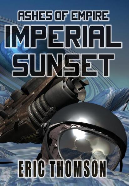 Imperial Sunset: 1 (Ashes of Empire)